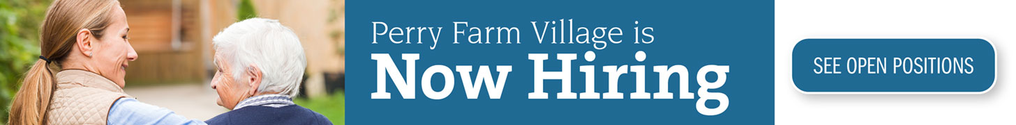 Perry Farm Village is now hiring banner ad